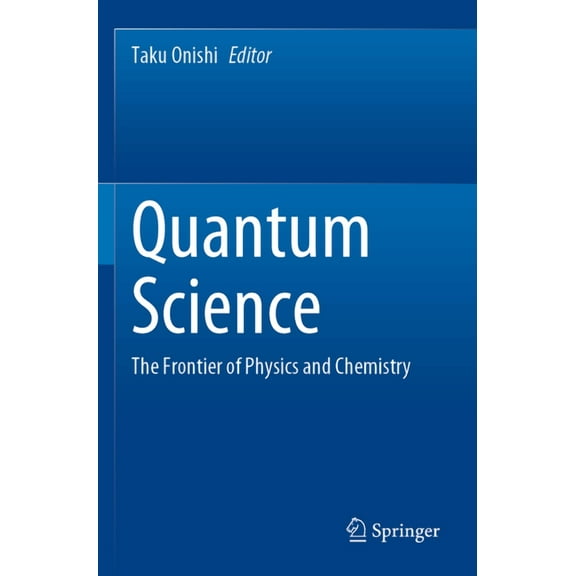Quantum Science: The Frontier of Physics and Chemistry, (Paperback)