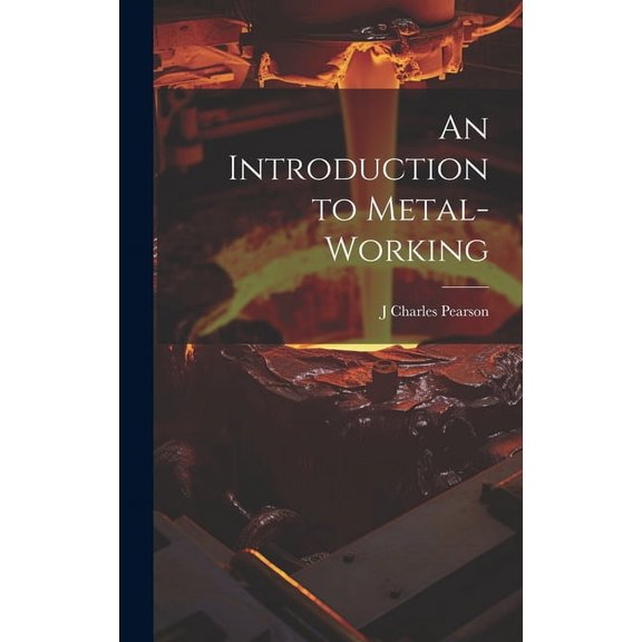 An Introduction to Metal-Working (Hardcover)