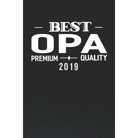 Best Opa Premium Quality 2019 : Family life Grandpa Dad Men love marriage friendship parenting wedding divorce Memory dating Journal Blank Lined Note Book