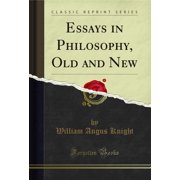 Essays in Philosophy, Old and New (Classic Reprint)