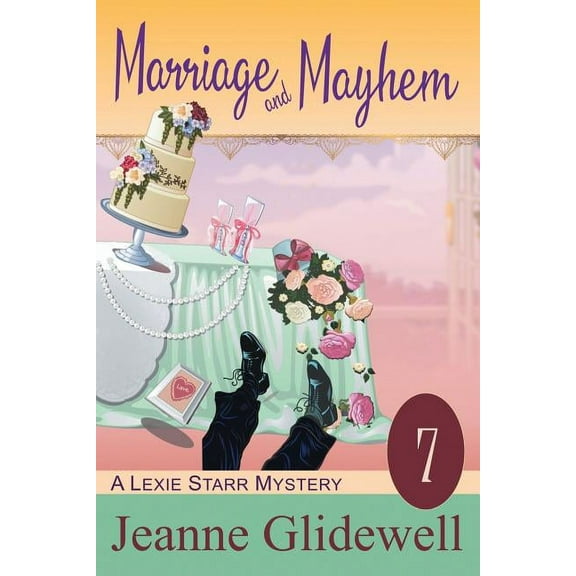 Lexie Starr Mystery Marriage and Mayhem (A Lexie Starr Mystery, Book 7), Book 7, (Paperback)