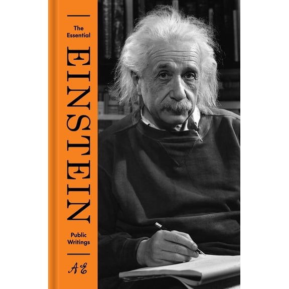 The Essential Einstein: Public Writings, (Hardcover)