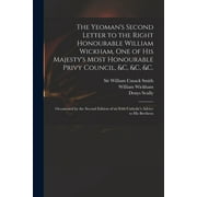 The Yeoman's Second Letter to the Right Honourable William Wickham, One of His Majesty's Most Honourable Privy Council, &c, &c, &c. : Occasioned by the Second Edition of an Irish Catholic's Advice to His Brethren (Paperback)