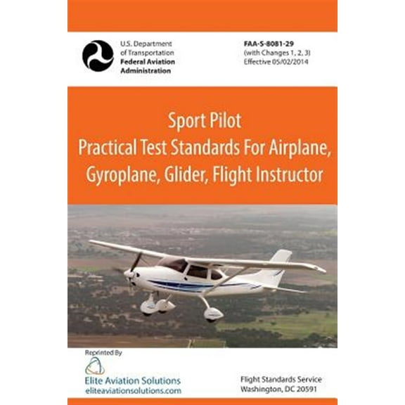 Sport Pilot Practical Test Standards for Airplane, Gyroplane, Glider, Flight Instructor FAA-S-8081-29