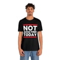 thumbnail image 4 of Not Adulting Today Unisex Jersey Short Sleeve Tee, Humor T-Shirt, Casual T, 4 of 4