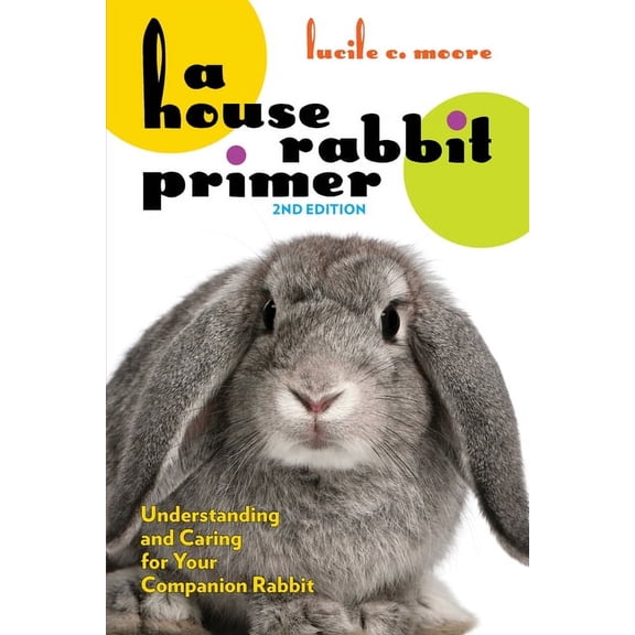 A House Rabbit Primer, 2nd Edition (Paperback)