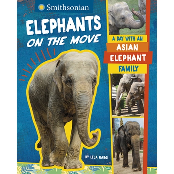 Pre-Owned Smithsonian: Elephants on the Move : A Day with an Asian Elephant Family (Hardcover)