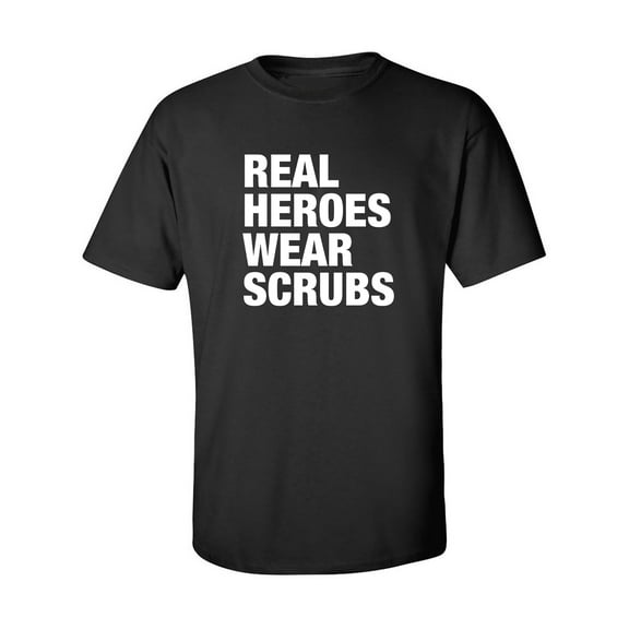 Real Heroes Wear Scrubs Adult Short Sleeve T-shirt