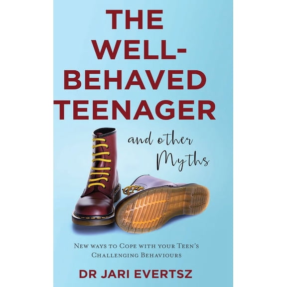 The Well-Behaved Teenager: And Other Myths, (Hardcover)
