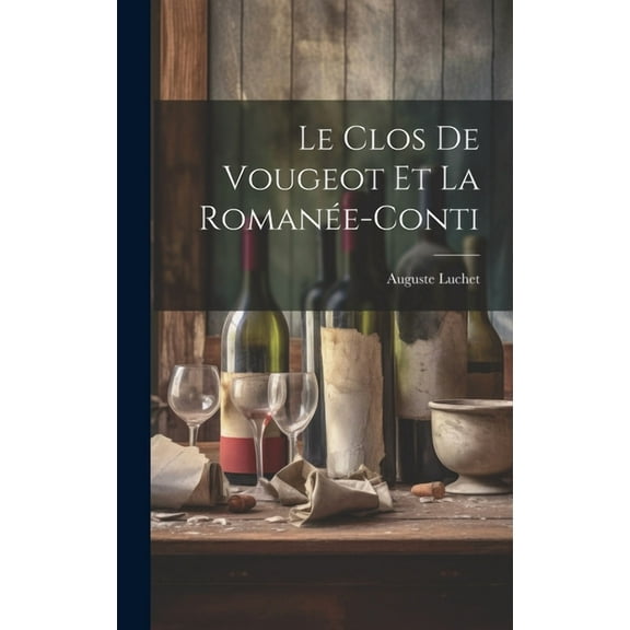 Le Clos de Vougeot et la Romanée-Conti (Hardcover)