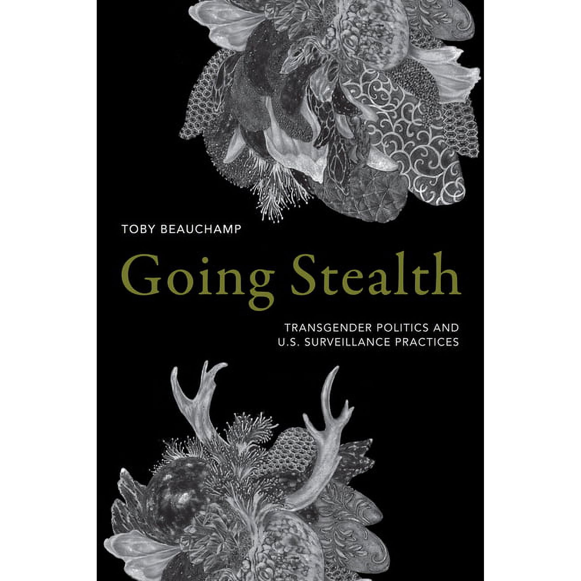 Going Stealth: Transgender Politics and U.S. Surveillance Practices, (Paperback)