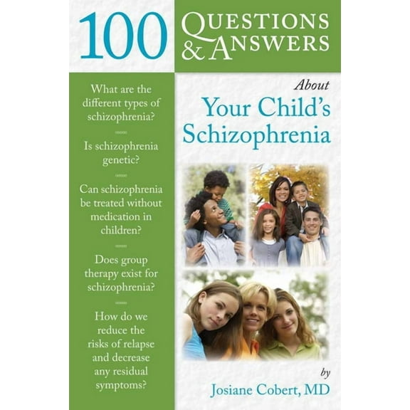 100 Questions & Answers about 100 Questions & Answers about Your Child's Schizophrenia, (Paperback)