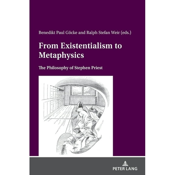 From Existentialism to Metaphysics: The Philosophy of Stephen Priest, (Hardcover)