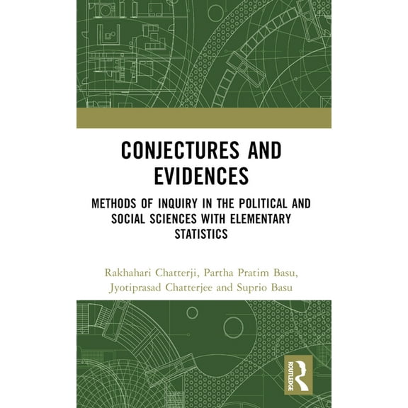 Conjectures and Evidences: Methods of Inquiry in the Political and Social Sciences with Elementary Statistics, (Paperback)