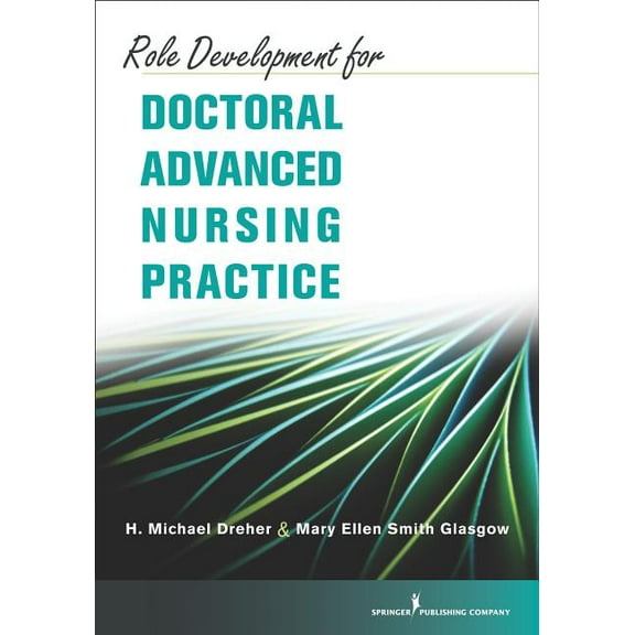 Role Development for Doctoral Advanced Nursing Practice, (Paperback)