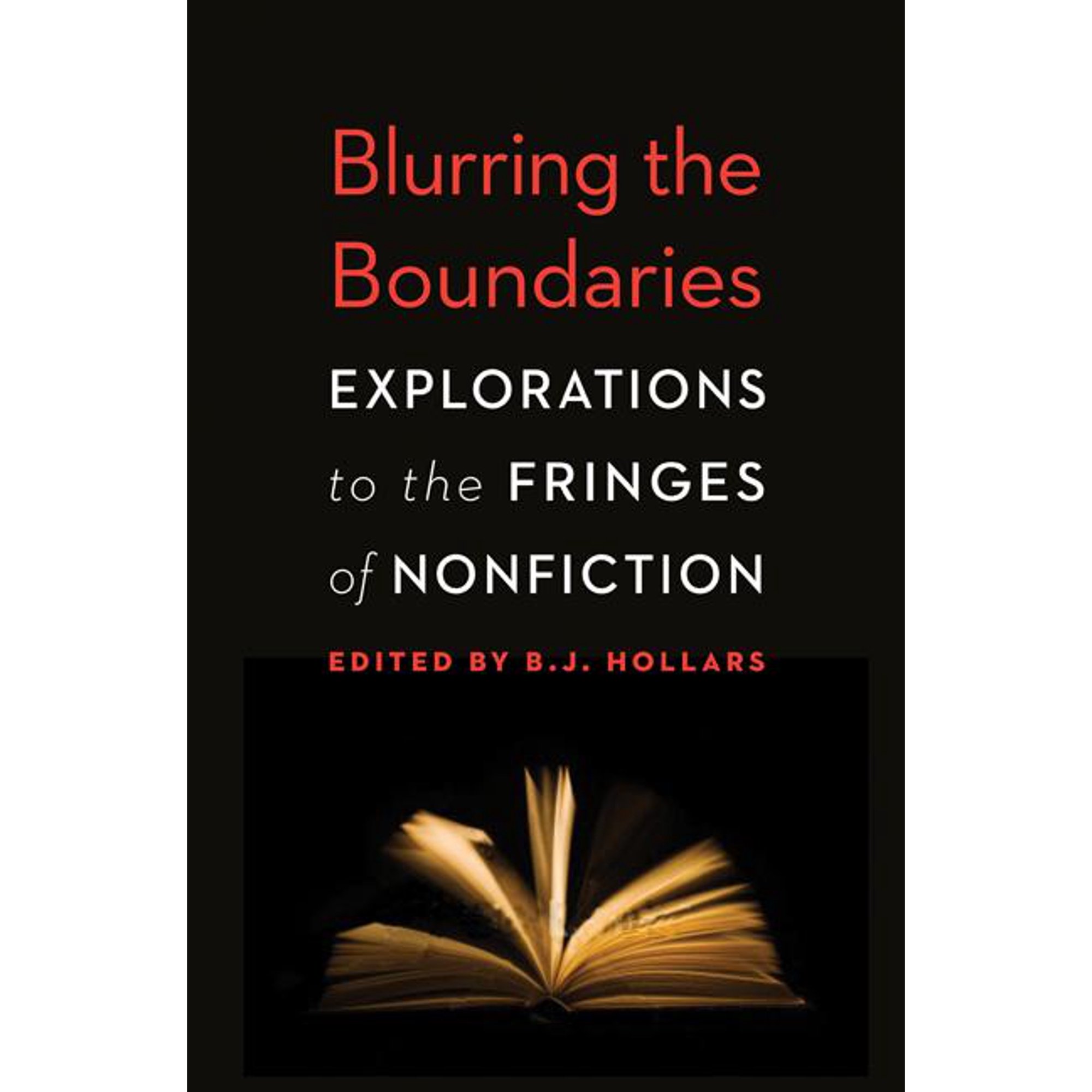 Blurring the Boundaries: Explorations to the Fringes of Nonfiction (Paperback)