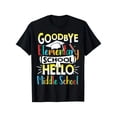 thumbnail image 1 of Goodbye Elementary School Hello Middle School Last Day T-Shirt, 1 of 5