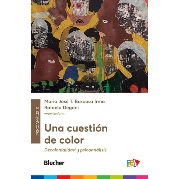 Una cuestiÃ³n de color: decolonialidad y psicoanÃ¡lisis, (Paperback)