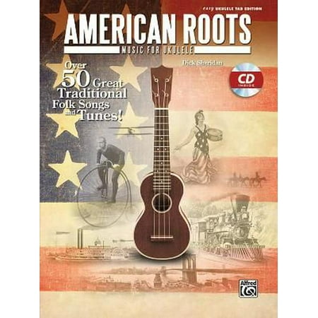 Folk Wood Music - American Roots Music for Ukulele: Over 50 Great Traditional Folk Songs and Tunes!