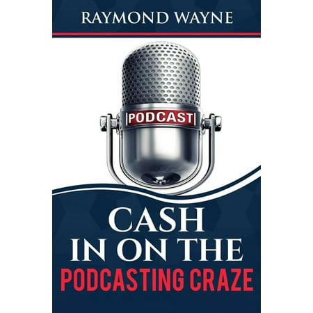 Cash In On The Podcasting Craze - eBook