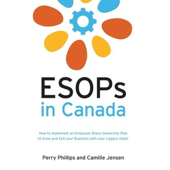 Pre-Owned ESOPs in Canada: How to Implement an Employee Share Ownership Plan to Grow and Exit your Business with your Legacy Intact (Paperback) 1460226674 9781460226674