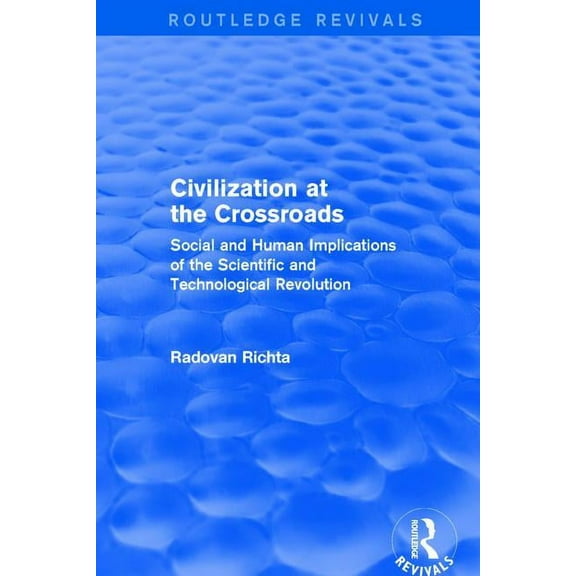 Civilization at the Crossroads: Social and Human Implications of the Scientific and Technological Revolution (Internatio, (Paperback)