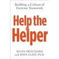 thumbnail image 2 of Help the Helper : Building a Culture of Extreme Teamwork (Hardcover), 2 of 2