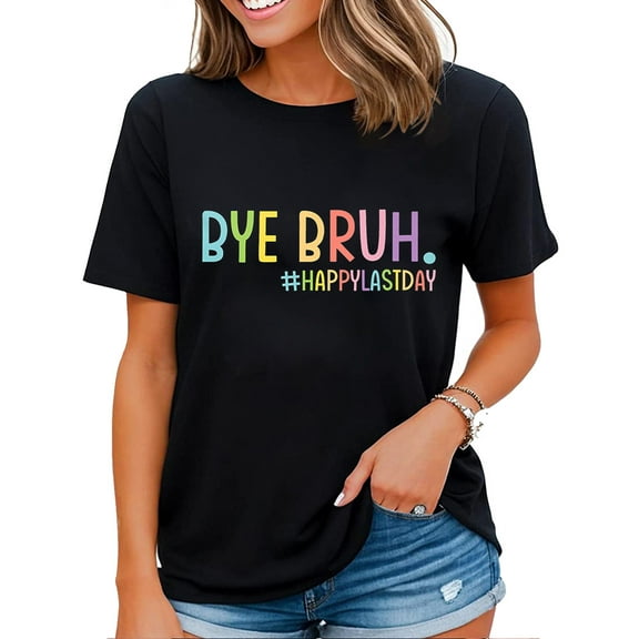 Happy Last Day of School Shirt Bye Bruh Teacher Hello Summer Funny Text T-Shirt Black Medium
