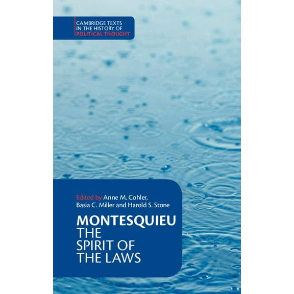Cambridge Texts in the History of Politi Montesquieu: The Spirit of the Laws, (Paperback)