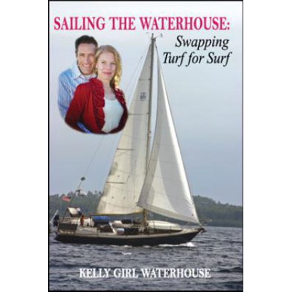 Pre-Owned Sailing The Waterhouse; Swapping Turf for Surf (Sailing The Waterhouse) (Paperback) 0615774431 9780615774435