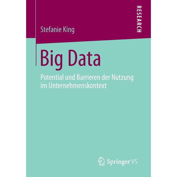Big Data: Potential Und Barrieren Der Nutzung Im Unternehmenskontext, (Paperback)
