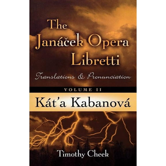 Janácek Opera Libretti Kat'a Kabanova: Translations and Pronunciation, Book 2, (Paperback)