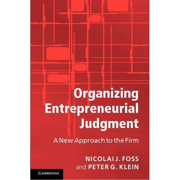 Organizing Entrepreneurial Judgment, (Hardcover)