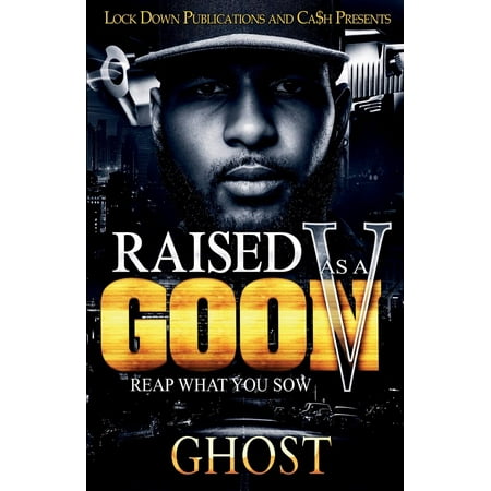 Raised as a Goon: Raised as a Goon 5: Reap What You Sow