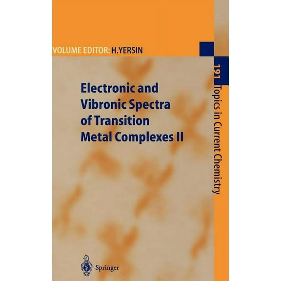 Topics in Current Chemistry Electronic and Vibronic Spectra of Transition Metal Complexes II, Book 191, (Hardcover)