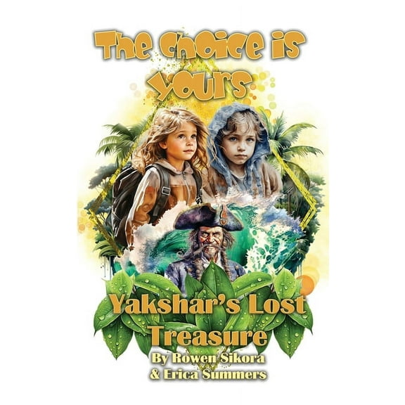 Yakshar's Lost Treasure: Book One of the Choice is Yours Series, (Paperback)