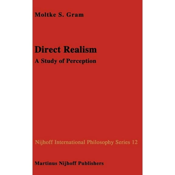 Nijhoff International Philosophy Direct Realism: A Study of Perception, Book 12, (Hardcover)