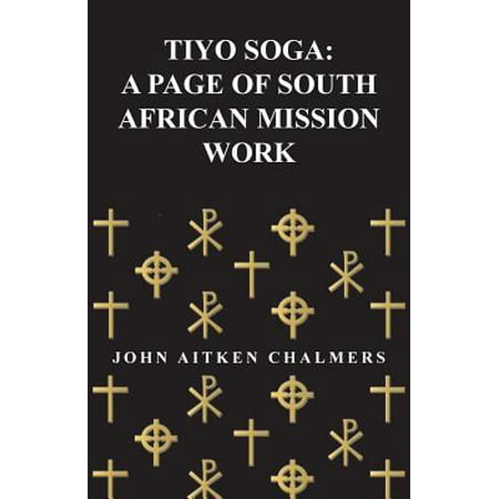 Tiyo Soga A Page Of South African Mission Work Walmart Com