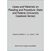 Cases and Materials on Pleading and Procedure: State and Federal (University Casebook Series), Used [Hardcover]