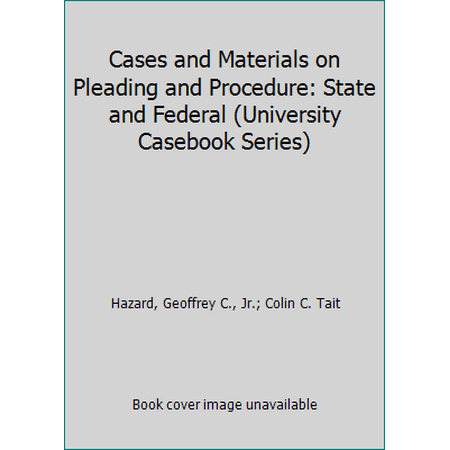 Cases and Materials on Pleading and Procedure: State and Federal (University Casebook Series), Used [Hardcover]