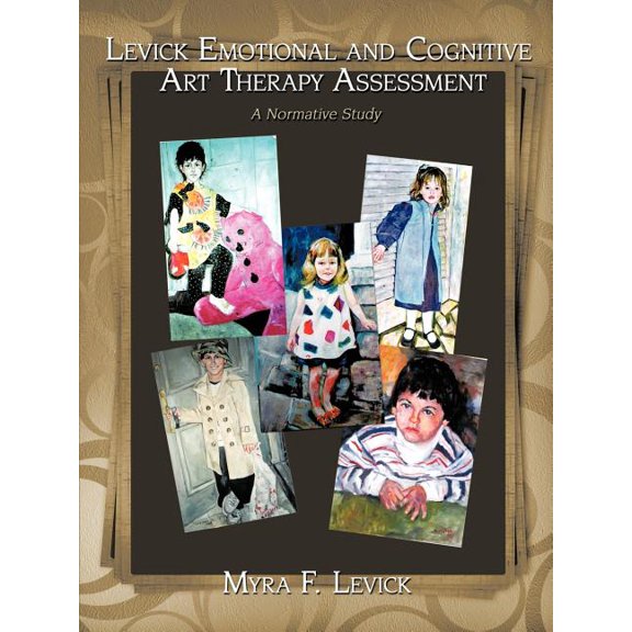 Levick Emotional and Cognitive Art Therapy Assessment: A Normative Study, (Paperback)