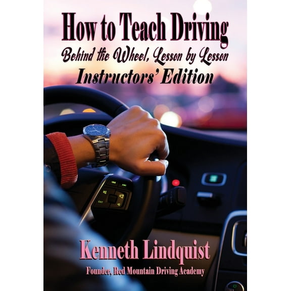 How to Teach Driving How to Teach Driving: Instructors' Edition, (Paperback)