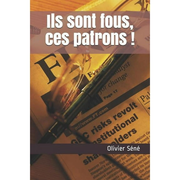 Ils Sont Fous, Ces Patrons ! (Paperback)