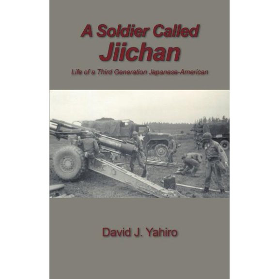 A Soldier Called Jiichan: Life of a Third Generation Japanese-American, (Paperback)