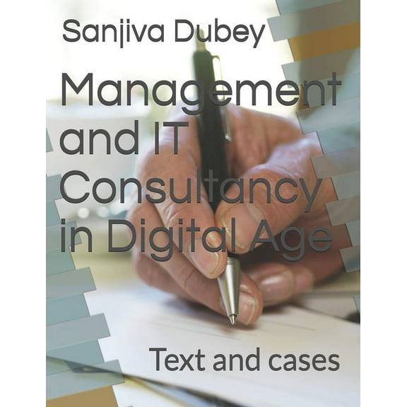 Management and IT Consultancy in Digital Age: Text and cases (Paperback)