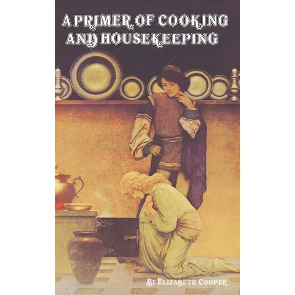 A Primer of Cooking and Housekeeping (Hardcover)