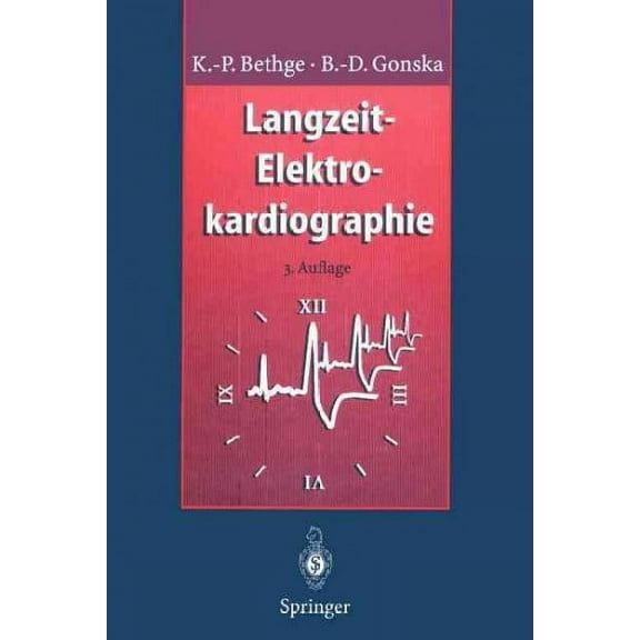 Langzeit-Elektrokardiographie: Langzeit-Blutdruckmessung Belastungs-Elektrokardiographie (Paperback)