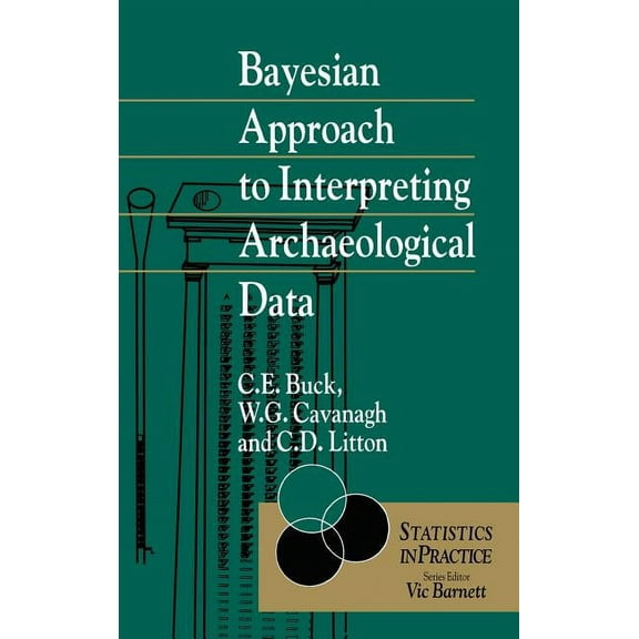 Statistics in Practice Bayesian Approach to Intrepreting Archaeological Data, Book 31, (Hardcover)