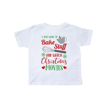 

Inktastic I Just Want To Bake Stuff and Watch Christmas Movies Gift Toddler Boy or Toddler Girl T-Shirt