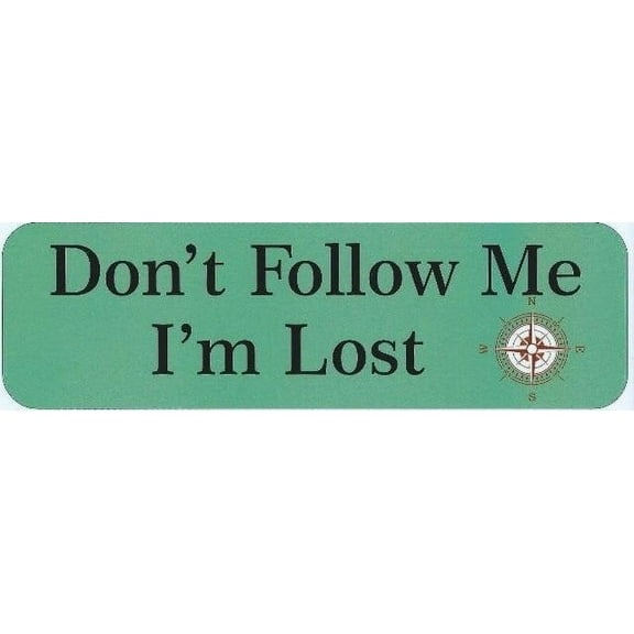 10in x 3in Don't Follow Me I'm Lost Bumper Sticker